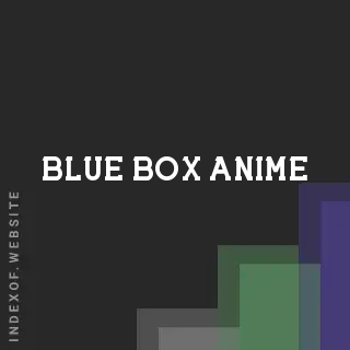 Blue Box Anime